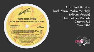 Toni Braxton - You're Makin Me High (Album Version)