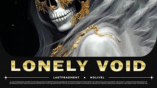 Lastfragment, NOLIVEL - Lonely Void (Official Audio)