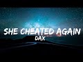 Dax - She Cheated Again (Lyrics) (QHD)