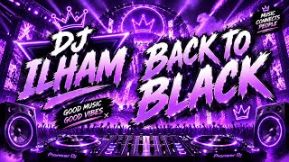DJ ILHAM - BACK TO BLACK SLOW FULL BASS GACOR VIRAL TIKTOK TERBARU 2026 YANG KALIAN CARI TRENDING
