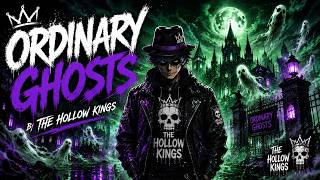 The Hollow Kings – Ordinary Ghosts (Official Music Video)