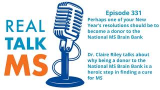 Episode 331: Becoming a Donor to the National MS Brain Bank with Dr. Claire Riley