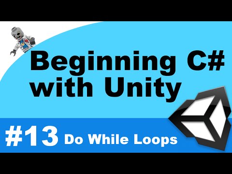 Beginning C# with Unity - Part 13- Do While Loops