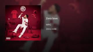 MRC - Zéro love [Son officiel]