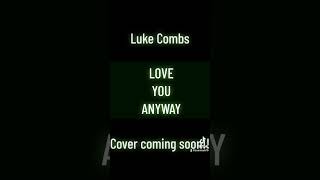 Luke Combs- Love you anyway #singer #country #islander