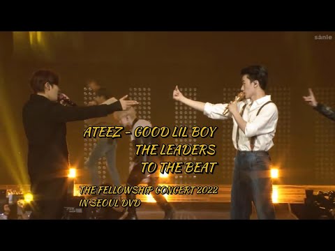 Ateez - 'Good Lil Boy The Leaders To The Beat' In Seoul 2022 | The Fellowship Concert