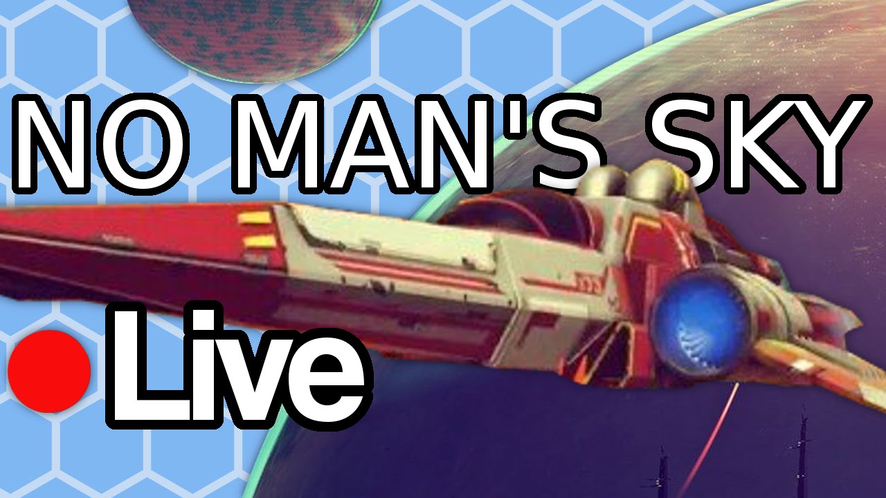 FTLive Stream Archive! - No Man's Sky PC release!