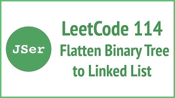 LeetCode 114. Flatten Binary Tree to Linked List | JSer - JavaScript & Algorithm
