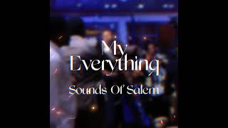 Sounds Of Salem || My Everything (Prayer Sound Of Ascent) Official Release.