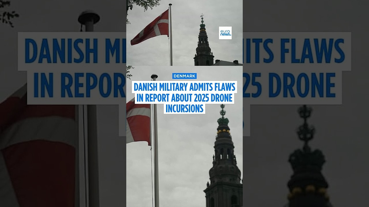Danish military admits flaws in report about 2025 drone incursions