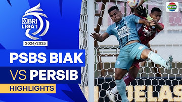 PSBS Biak VS Persib Bandung - Highlights | BRI Liga 1 2024/25