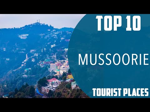 Top 10 Best Tourist Places to Visit in Mussoorie | India - English