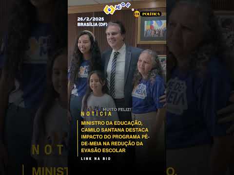 Camilo Santana afirma que Pé-de-Meia reduziu pela metade a evasão escolar no Brasil