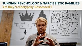 Jungian Psychology & Narcissistic Families: Are They "Archetypally Possessed"?