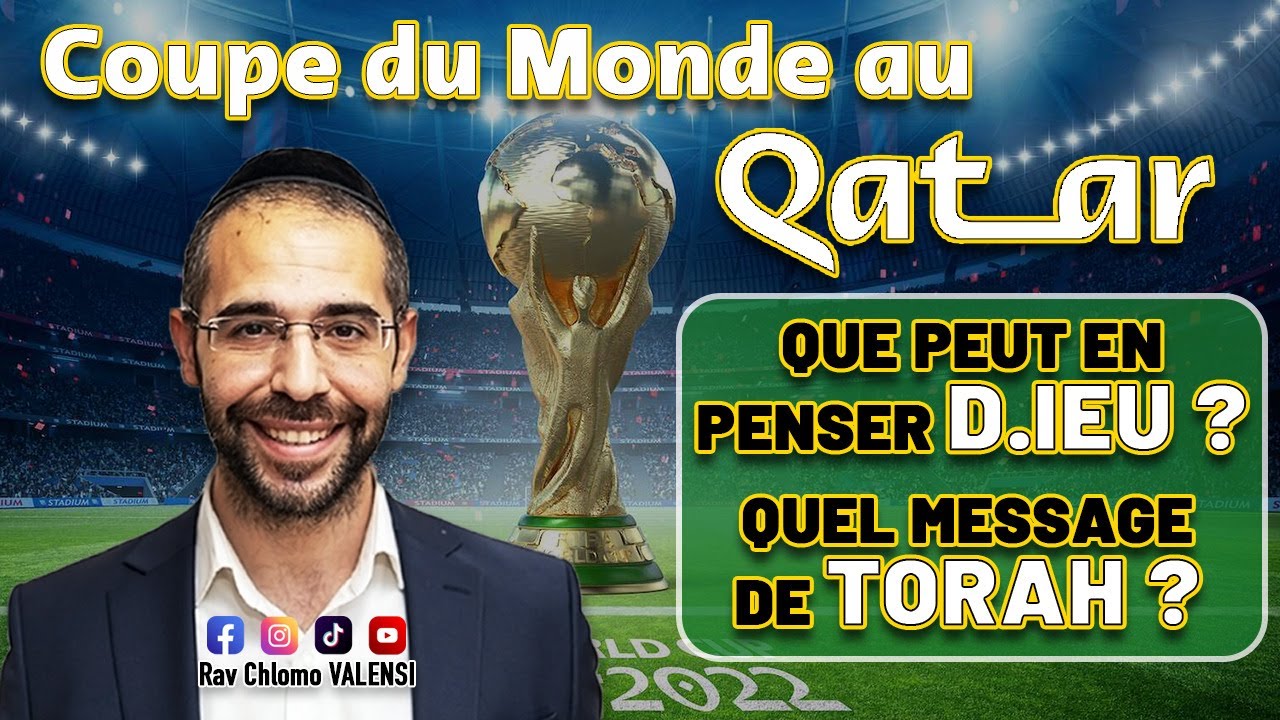 Coupe du monde de football  au Quatar : Que peut en penser D.IEU ? Quel message de Torah ?