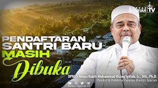 PENDAFTARAN SANTRI BARU GELOMBANG KEDUA MASIH DIBUKA PONDOK PESANTREN MARKAZ SYARIAH MEGA MENDUNG