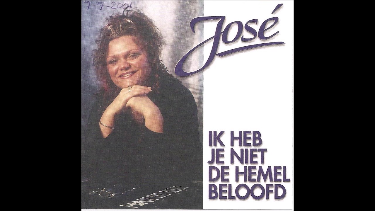 JOSE - Ik Heb Je Niet De Hemel Beloofd - YouTube
