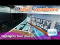 MSC Seashore - Highlights Tour (Part 2)