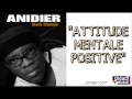 Anidier  attitude mentale positive   cegaci music 