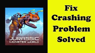 Fix Jurassic Monster World App Keeps Crashing Problem Android - Jurassic Monster World Crash Error screenshot 1