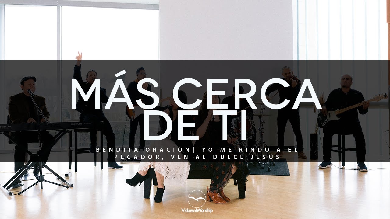 Vida Real Worship - Medley - Más Cerca De Ti - Bendita Oración - Yo Me Rindo A El