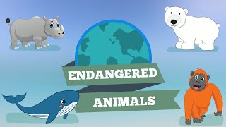 Endangered Animals - Science for Kids | @Primary World