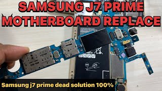 Samsung J7 Prime Orginal Motherboard Replacement 100% Samsung J7 Prime Dead Solution