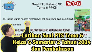 Latihan Soal UTS / PTS Kelas 6 Tema 6 Semester 2 Tahun 2024 dan Pembahasan