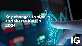 Key Changes To Stocks And Shares Isas In 2024