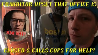 Frauditor Upset That City Hall Office is Closed & Calls Cops For Help: HAHA!