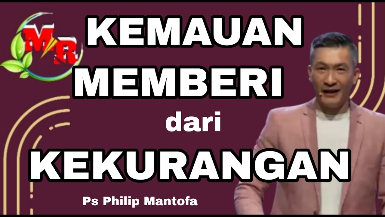 KEMAUAN MEMBERI DARI KEKURANGAN // PS PHILIP MANTOFA // MAKANAN ROHANI KRISTEN TERBARU