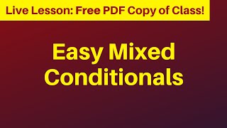 MIXED CONDITIONALS SIMPLY EXPLAINED