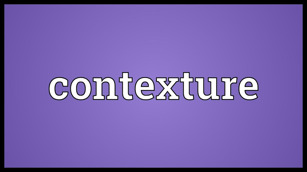 Contexture Meaning - YouTube