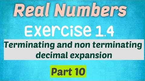 Class 10 chapter 1 Real Numbers | Exercise 1.4 | Terminating and non terminating decimal expansions
