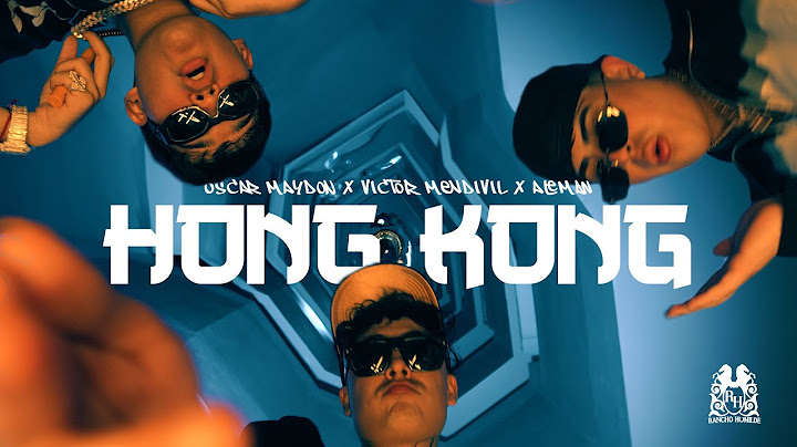 Oscar Maydon x Victor Mendivil x Aleman - Hong Kong [Official Video]