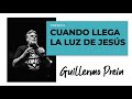 CUANDO LLEGA LA LUZ DE JESÚS | @Guillermo Prein en el CCNV