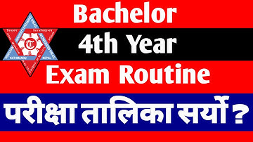Bachelor 4th Year exam Routine Changed ? BBS, BEd, BSc 4th Year को परीक्षा तालिका सर्यो ? हेर्नुहोस्