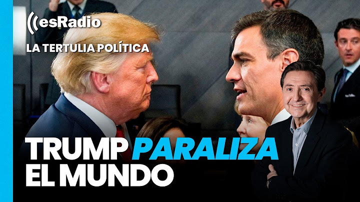 Trump paraliza el mundo y Sánchez y ZP sitúan a España junto a China-Irán-Venezuela