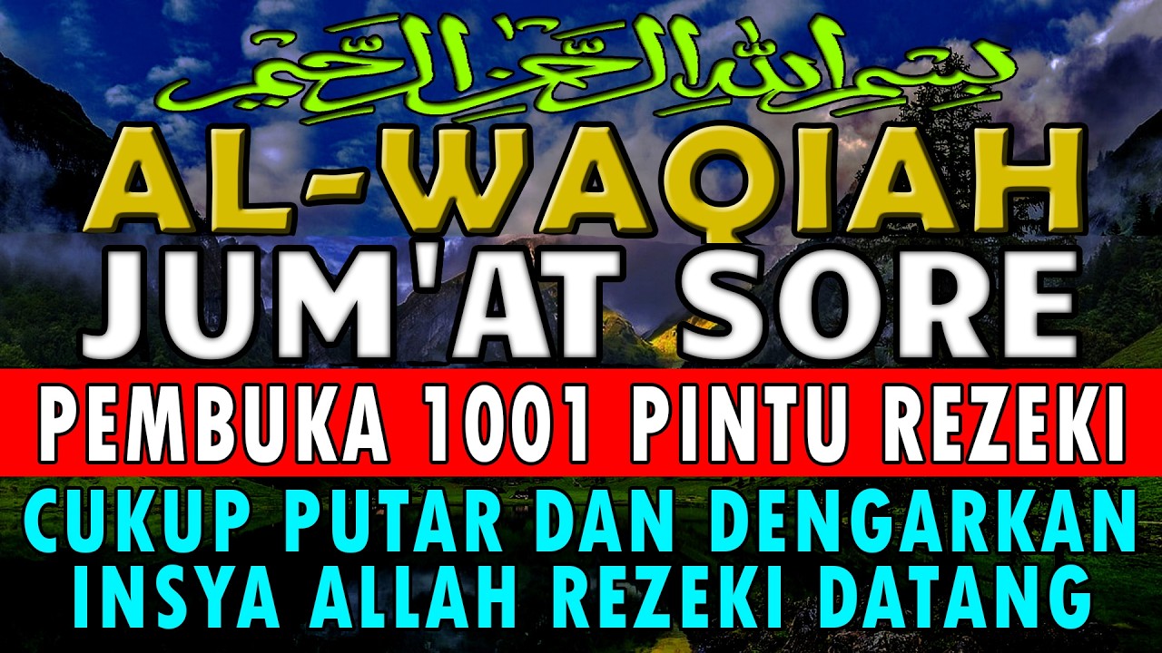 “Jangan Lewatkan! Inilah Dahsyatnya Surah Al-Waqiah untuk Kehidupan”