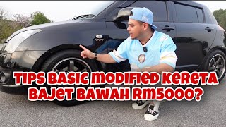 Tips basic modified kereta bajet bawah rm5000???