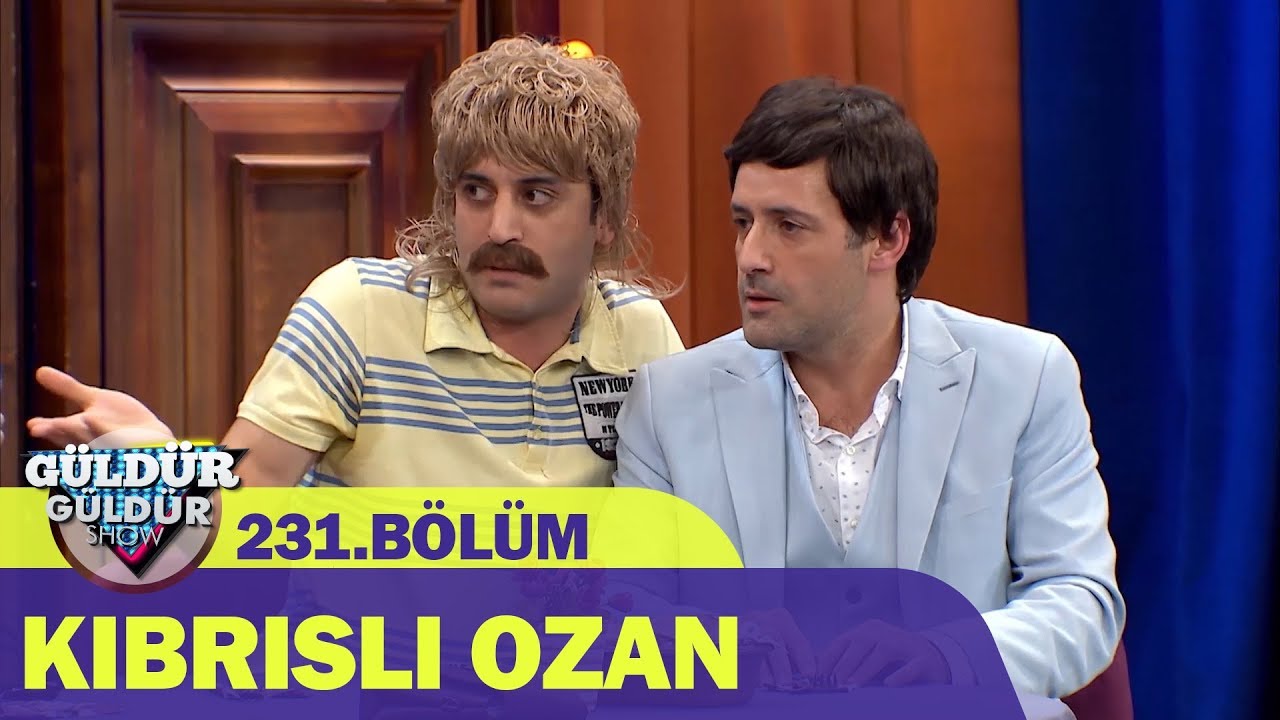 Kibrisli Ozan Guldur Guldur Show 231 Bolum Youtube Youtube Komedi Muzik