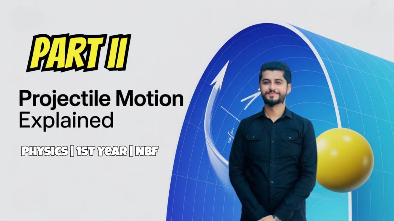 Projectile Motion Part 2: Advanced Concepts & Problem Solving ...