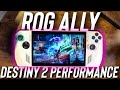 Destiny 2 performance on the rog ally  is this playable