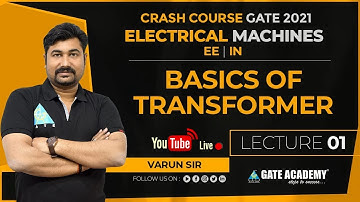 Lecture#01 Basics of Transformer | Electrical Machines | CRASH COURSE By Varun Sir | EE/IN