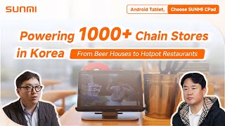 SUNMI CPad, Powering 1000+ Chain Stores in Korea
