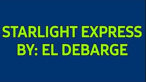 STARLIGHT EXPRESS||EL DEBARGE||MUSIC LYRICS VIDEO||CEDRICK TV CHANNEL