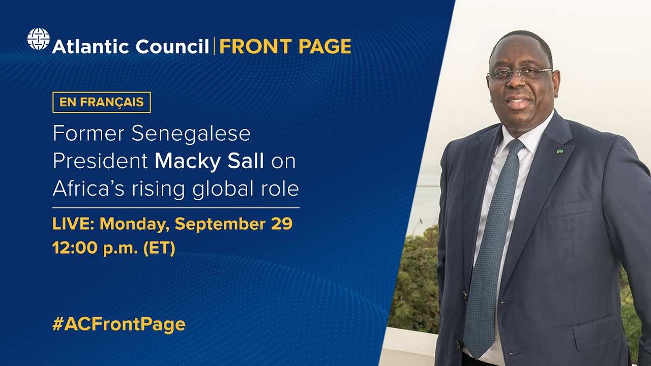 Former Senegalese President Macky Sall on Africa’s rising global role