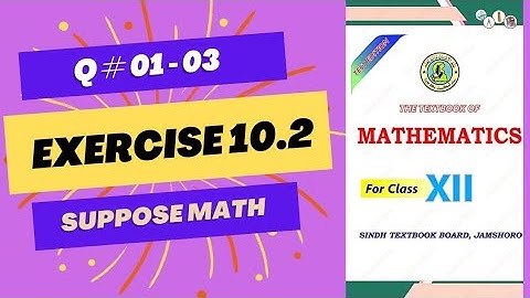 Class 12 | Exercise 10.2 (Q. 01-03) (Solution of Differential Equations) | Sindh Board (New Course)