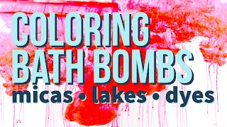How to color bath bombs: the basics of micas, lakes and dyes and how they perform in the water