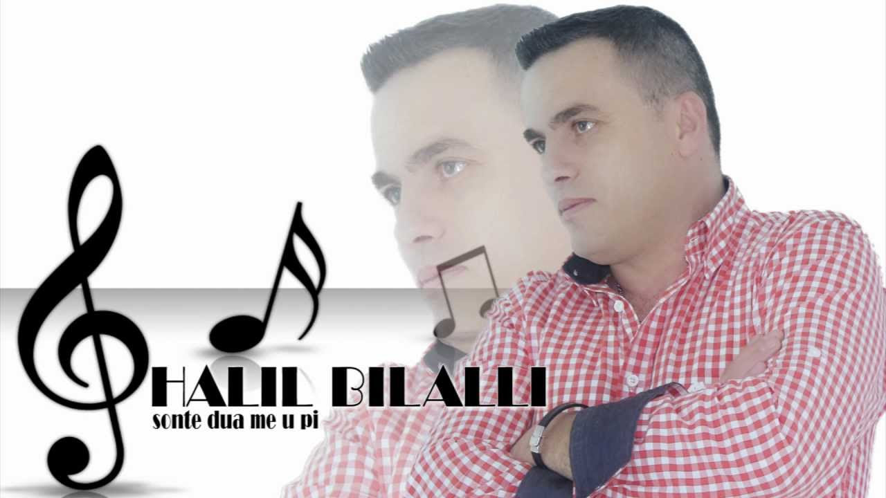 Halil bilalli sonte dua me u pi